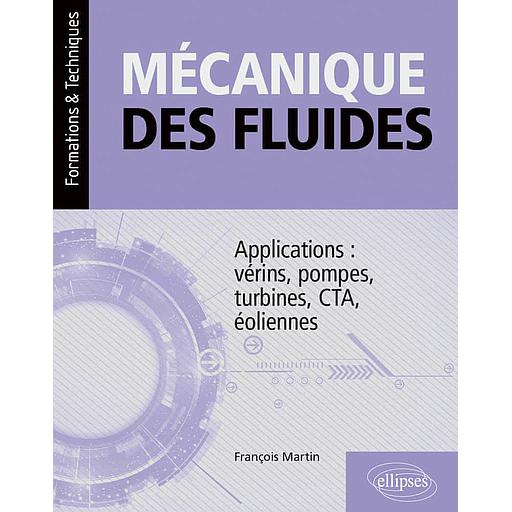 Mécanique des fluides  - Applications : vérins, pompes, turbines, CTA, éoliennes