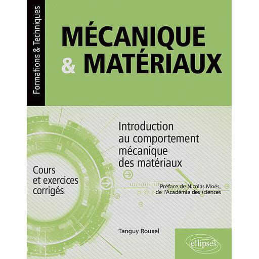 Mécanique &amp; matériaux - Introduction au comportement mécanique des matériaux
