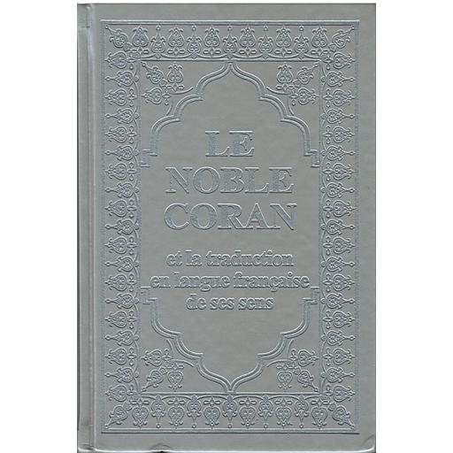 LE NOBLE CORAN et la traduction en langue française de ses sens القرآن الكريم وترجمة معانيه إلى اللغة الفرنسية