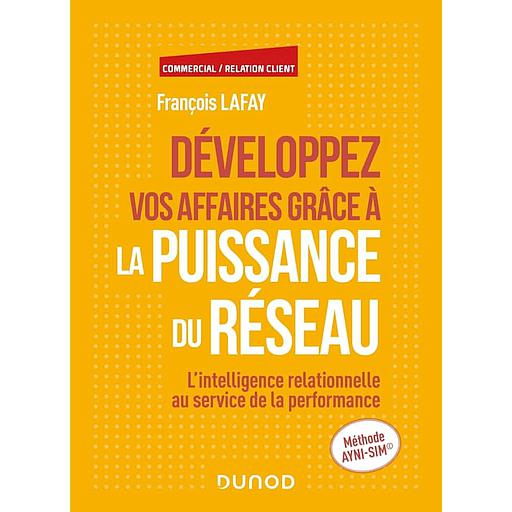 CAMPUS DEVELOPPEZ VOS AFFAIRES GRACE A LA PUISSANCE DU RESEAU - L'INTELLIGENCE RELATIONNELLE AU SERVICE DE