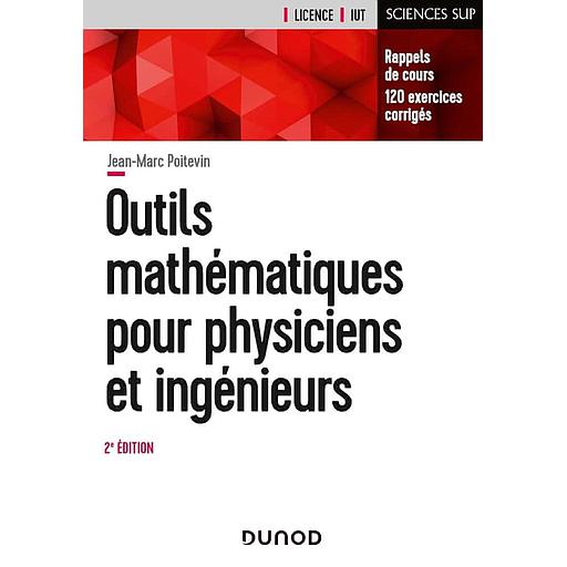 CAMPUS OUTILS MATHEMATIQUES POUR PHYSICIENS ET INGENIEURS - 2E ED - RAPPELS DE COURS, 120 EXERCICES CORRIGE