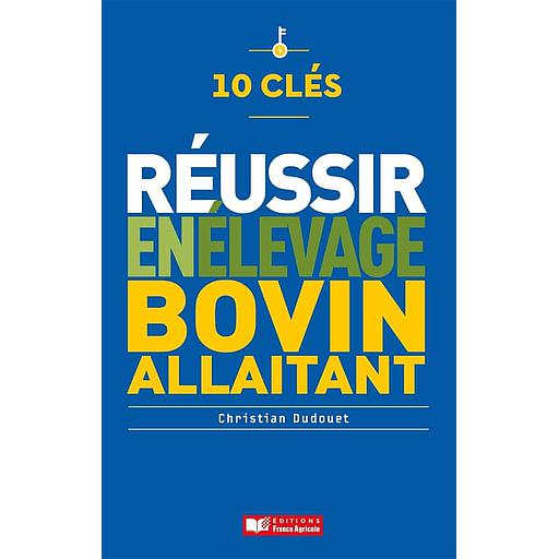 CAMPUSL10 CLES POUR REUSSIR EN ELEVAGE BOVIN