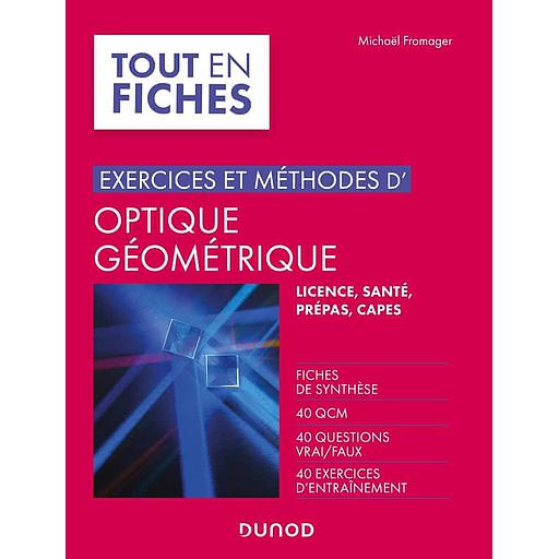 Exercices et méthodes d'optique géométrique - Licence, santé, prépas, CAPES
