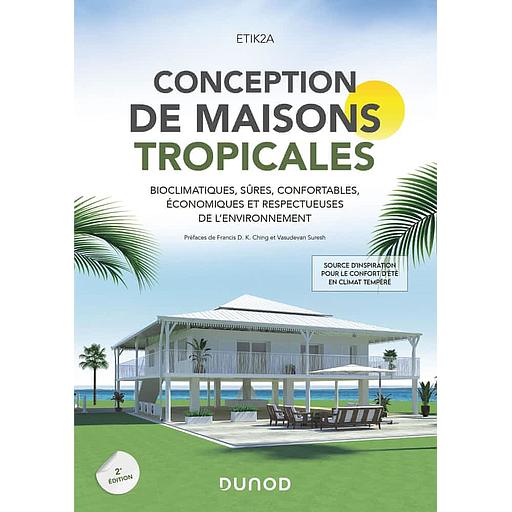 Campus Conception de maisons tropicales - Bioclimatiques, sûres, confortables, économiques et respectueuses de l'environnement