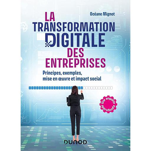 Campus La transformation digitale des entreprises - Principes, exemples, mise en oeuvre et impact social