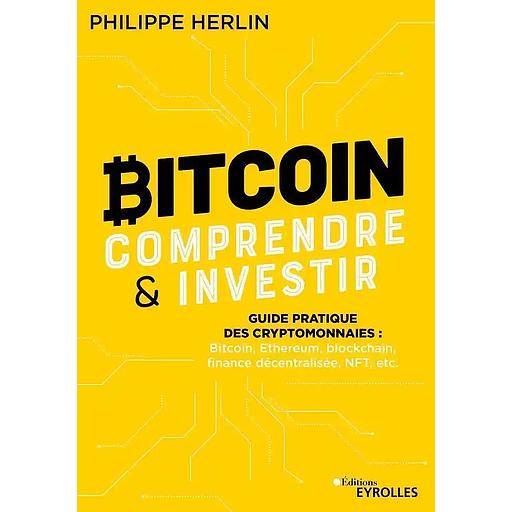 Bitcoin : comprendre &amp; investir