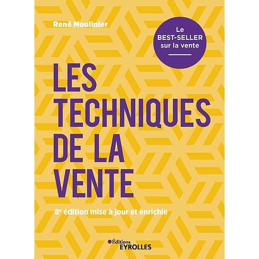 Les techniques de la vente - Le best-seller sur la vente