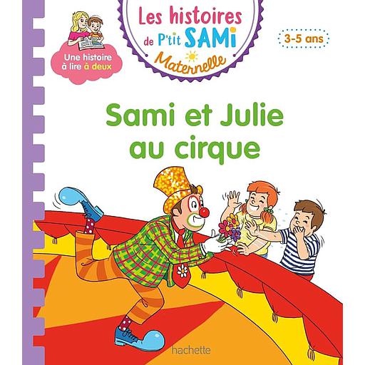 Les histoires de P'tit Sami Maternelle - Sami et Julie au cirque