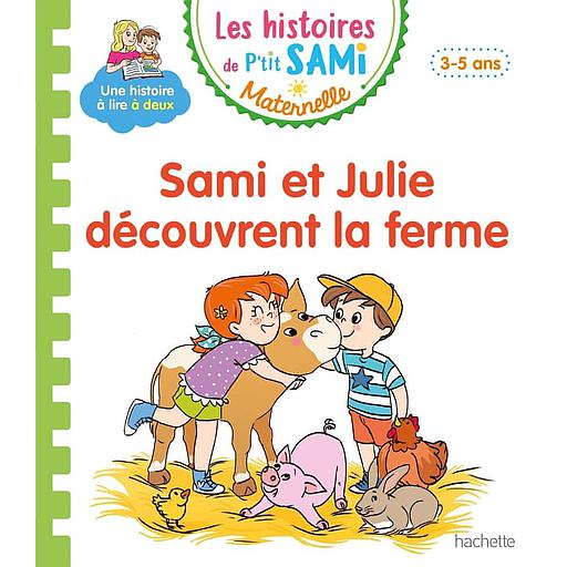 Les histoires de P'tit Sami Maternelle - Sami et Julie découvrent la ferme