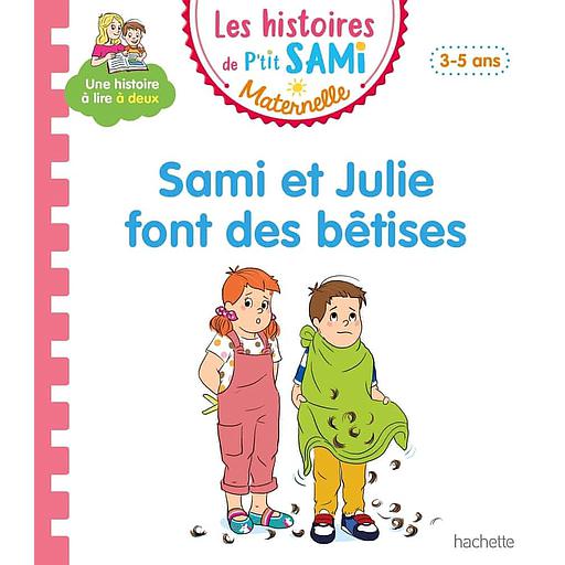 Les histoires de P'tit Sami Maternelle - Sami et Julie font des bêtises