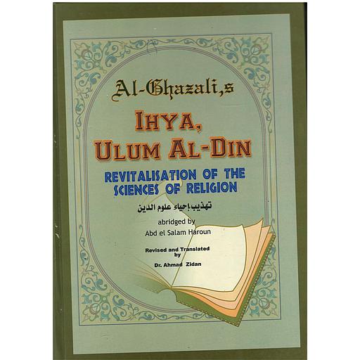 Al-Ghazali's Ihya' Ulum Al-din: Revitalisation of the Sciences of Religion. Volume 1
