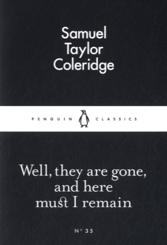 Well, they are Gone, and here must I Remain