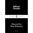How to Use Your Enemies