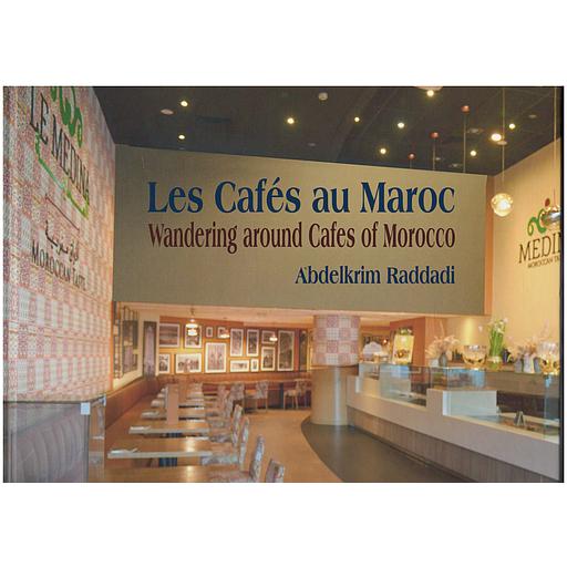Les Cafés au Maroc / Wandering around Cafes of Morocco / تجول في مقاهي المغرب