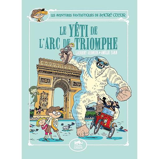 Les aventures fantastiques de Sacré-Coeur - Le Yéti de l'Arc de Triomphe
