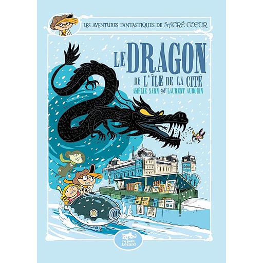 Les aventures fantastiques de Sacré-Coeur - Le dragon de l'île de la Cité