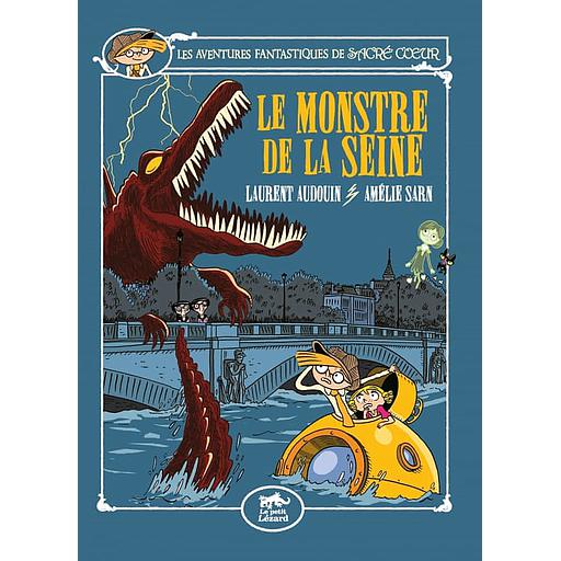 Les aventures fantastiques de Sacré-Coeur - Le monstre de la Seine
