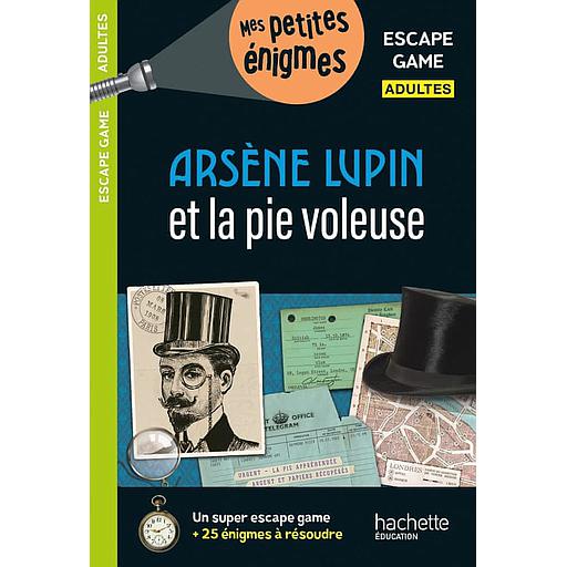 Arsène Lupin et la pie voleuse - Escape game