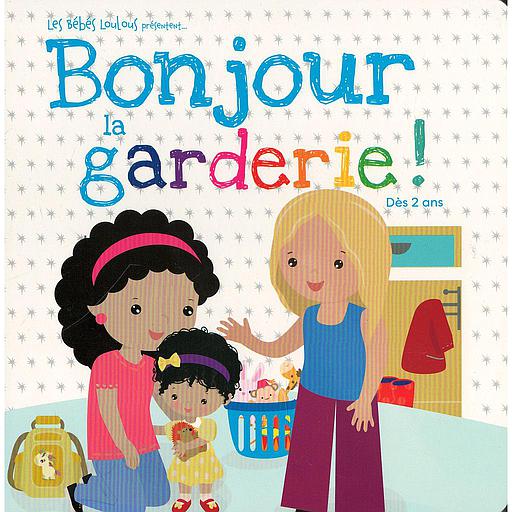 Bonjour les garderie!