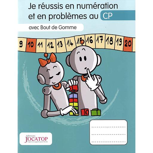 Je réussis en numération et en problèmes au CP avec Bout de Gomme