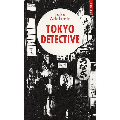 Tokyo Detective - Enquêtes, crimes et rédemptions au pays du Soleil-Levant