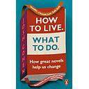 How to Live. What To Do.