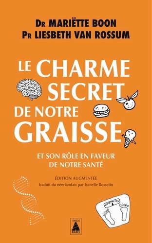 Le charme secret de notre graisse - Et son rôle en faveur de notre santé