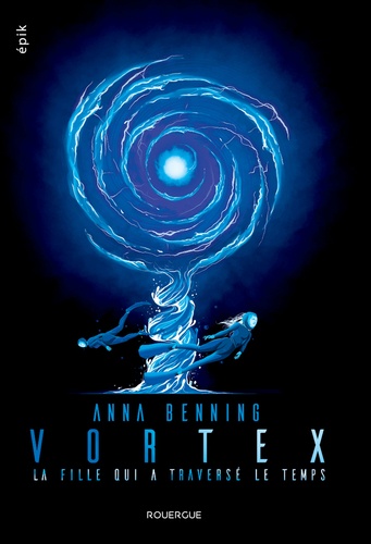 Vortex Tome 2 - La fille qui a traversé le temps