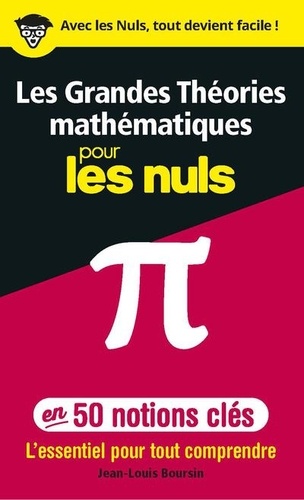Les grandes théories mathématiques pour les nuls en 50 notions-clés