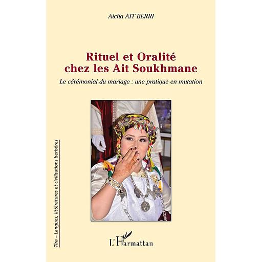 Rituel et oralité chez les Ait Soukhmane - Le cérémonial du mariage : une pratique en mutation