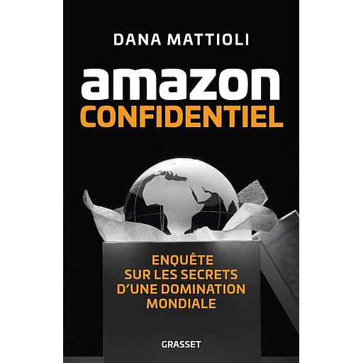 Amazon confidentiel - Enquête sur les secrets d'une domination mondiale