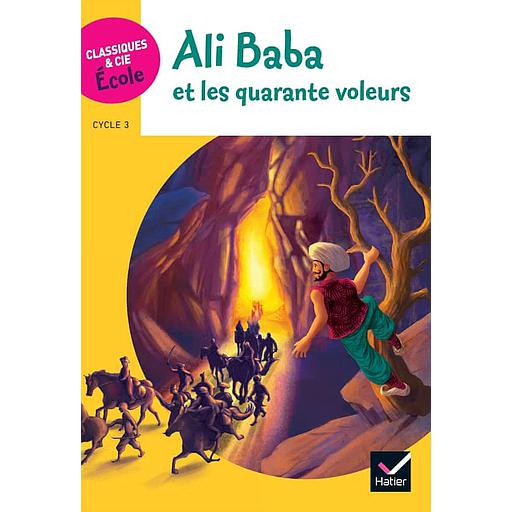 Ali Baba et les quarante voleurs - Classiques &amp; Cie Ecole -Cycle 3