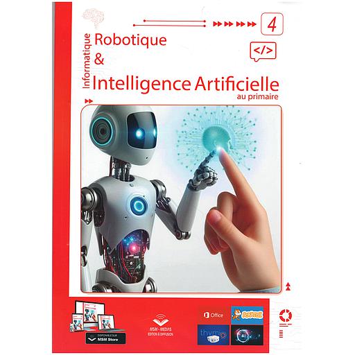Informatique : Robotique &amp; Intelligence Artificielle au Primaire - Niveau 4