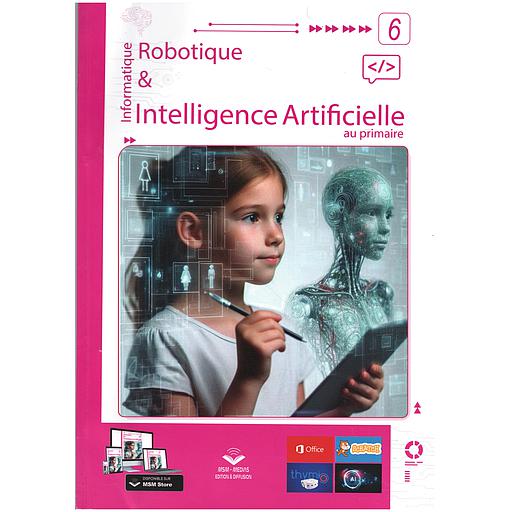 Informatique : Robotique & Intelligence Artificielle au Primaire - Niveau 6