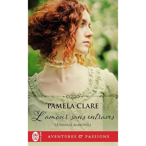 La famille Blakewell Tome 1 - L'amour sans entraves
