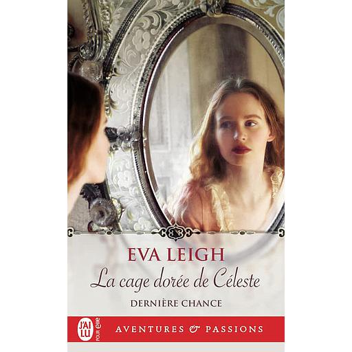 Dernière chance Tome 1 - La cage dorée de Céleste