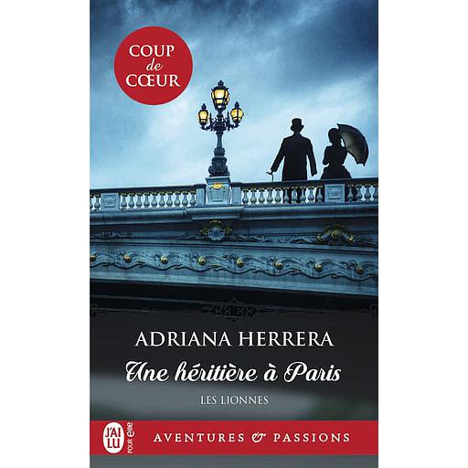 Les Lionnes Tome 1 - Une héritière à Paris