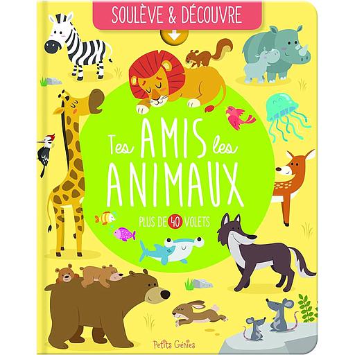 SOULÈVE ET DÉCOUVRE Tes amis les animaux Paperback