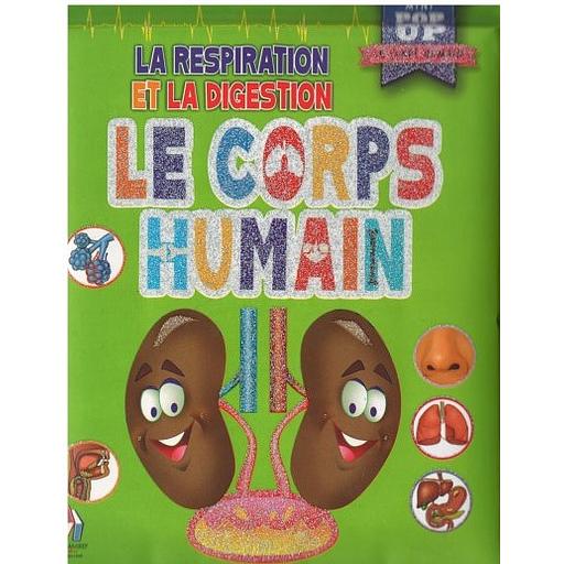 Le Corps Humain La Respiration et La Digestion