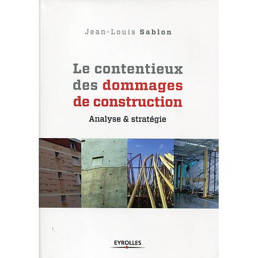 Le contentieux des dommages de construction - Analyse et stratégie