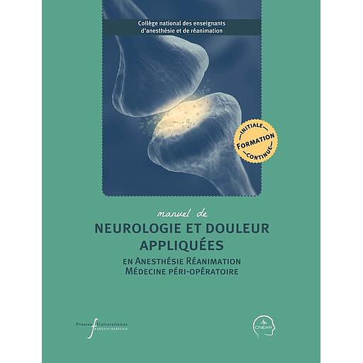 Manuel de neurologie et douleur appliquées en anesthésie réanimation et médecine péri-opératoire