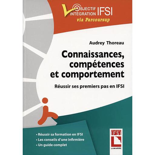 Connaissances, compétences, comportement - Réussir ses premiers pas en IFSI