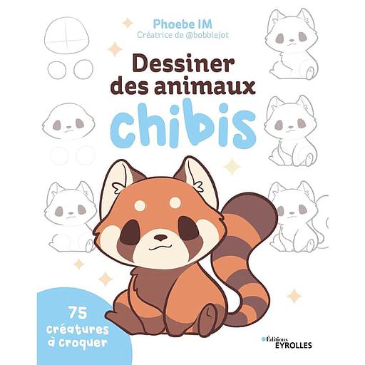Dessiner des animaux chibis - 75 créatures à croquer