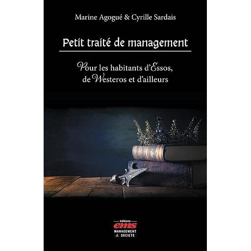 Petit traité de management - Pour les habitants d'Essos, de Westeros et d'ailleurs