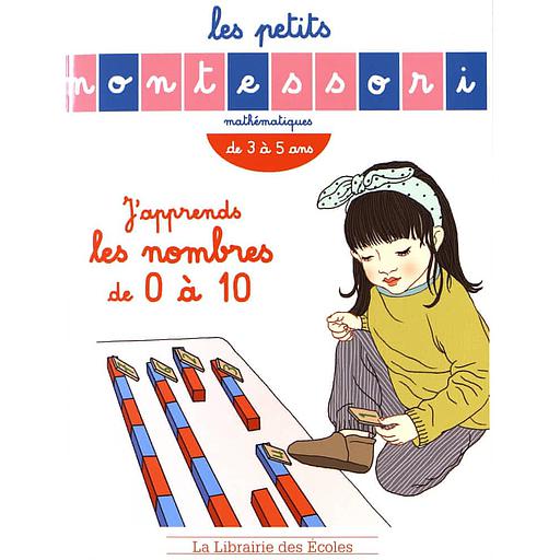 Les petits Montessori - J'apprends les nombres de 0 à 10