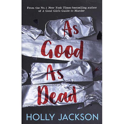 A Good Girl's Guide to Murder Tome 3 - As Good As Dead