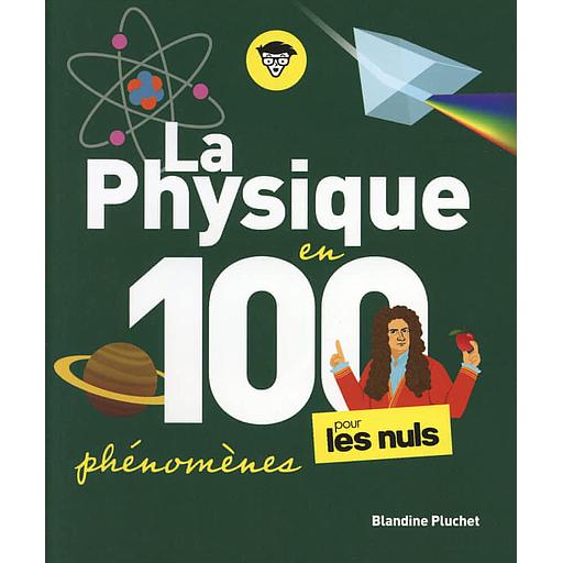 La physique pour les Nuls en 100 phénomènes