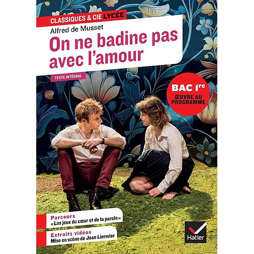 On ne badine pas avec l'amour -Bac 2025- Avec le parcours "Les jeux du coeur et de la parole"  Classiques &amp; Cie Lycée