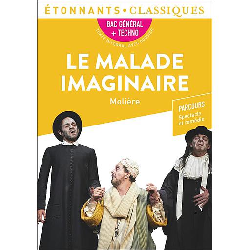 Le malade imaginaire - BAC 2024 1re générale et technologiques - Parcours : spectacles et comédie