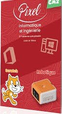 Pixel Informatique et Ingénierie CM2 - 3ème éd - 2024